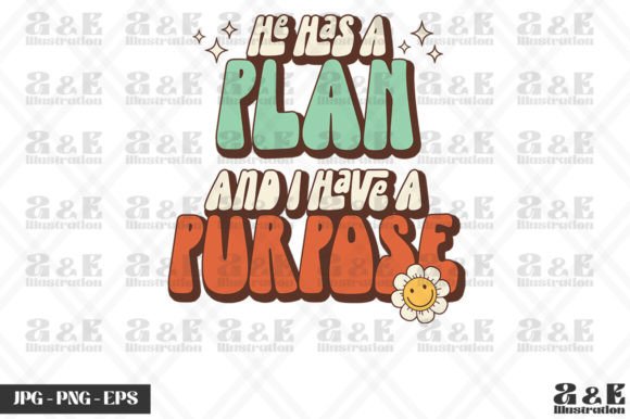 Christian He Has a Plan I Have a Purpose T-Shirt Designs