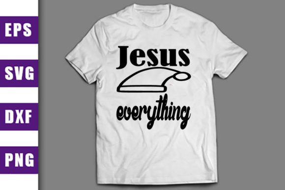 Christmas Svg Designs- Jesus Everythin