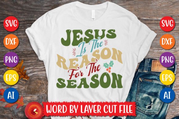 Jesus is the Reason for the Season Retro T-Shirt Designs