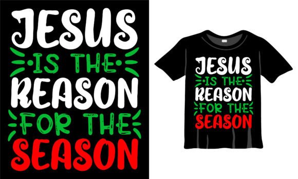 Jesus is the Reason for the Season T-Shirt Designs