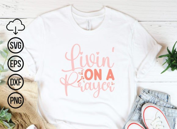 Livin on a Prayer, Jesus Svg Bundle